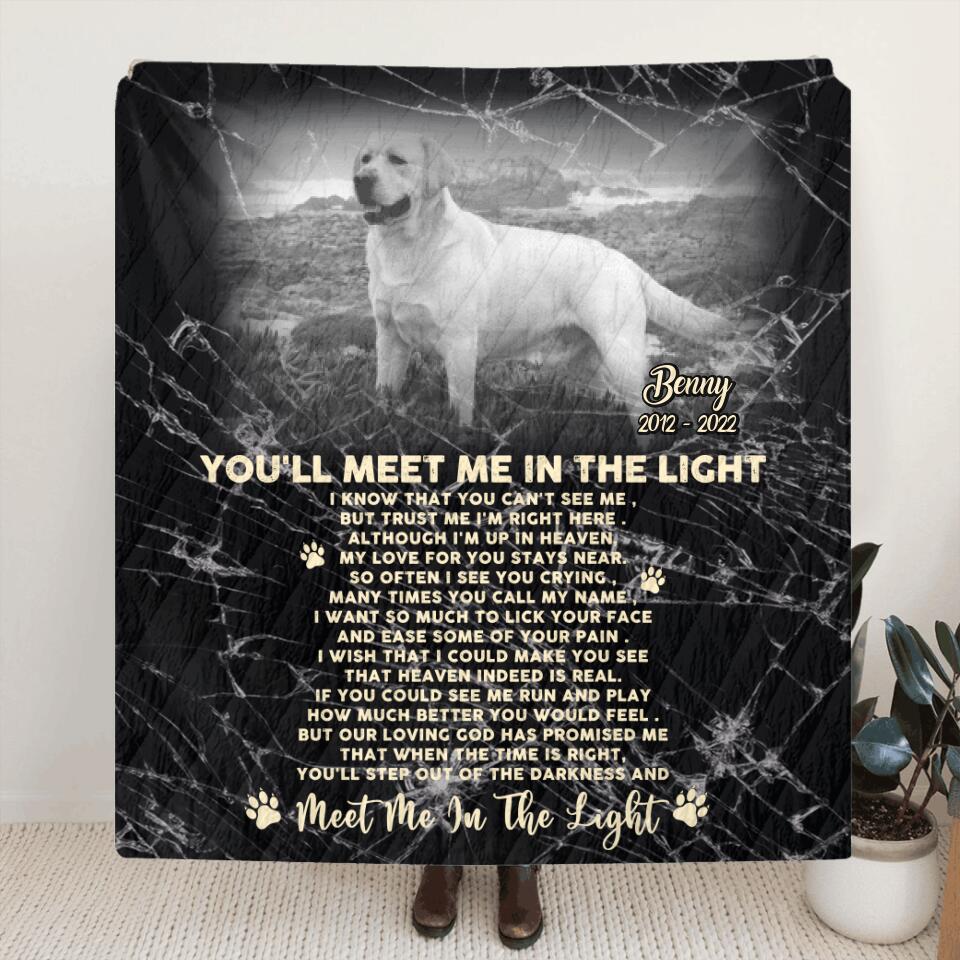 Custom Photo Memorial Dog Quilt/Fleece Throw Blanket - Memorial Gift Idea For Dog Lovers/Dog Owners - You'll Meet Me In The Light
