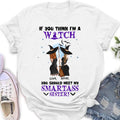 Custom Personalized Sisters Witches Shirt/ Hoodie - Upto 4 Girls - Halloween Gift Idea For Friends/Sisters - If You Think I'm A Witch