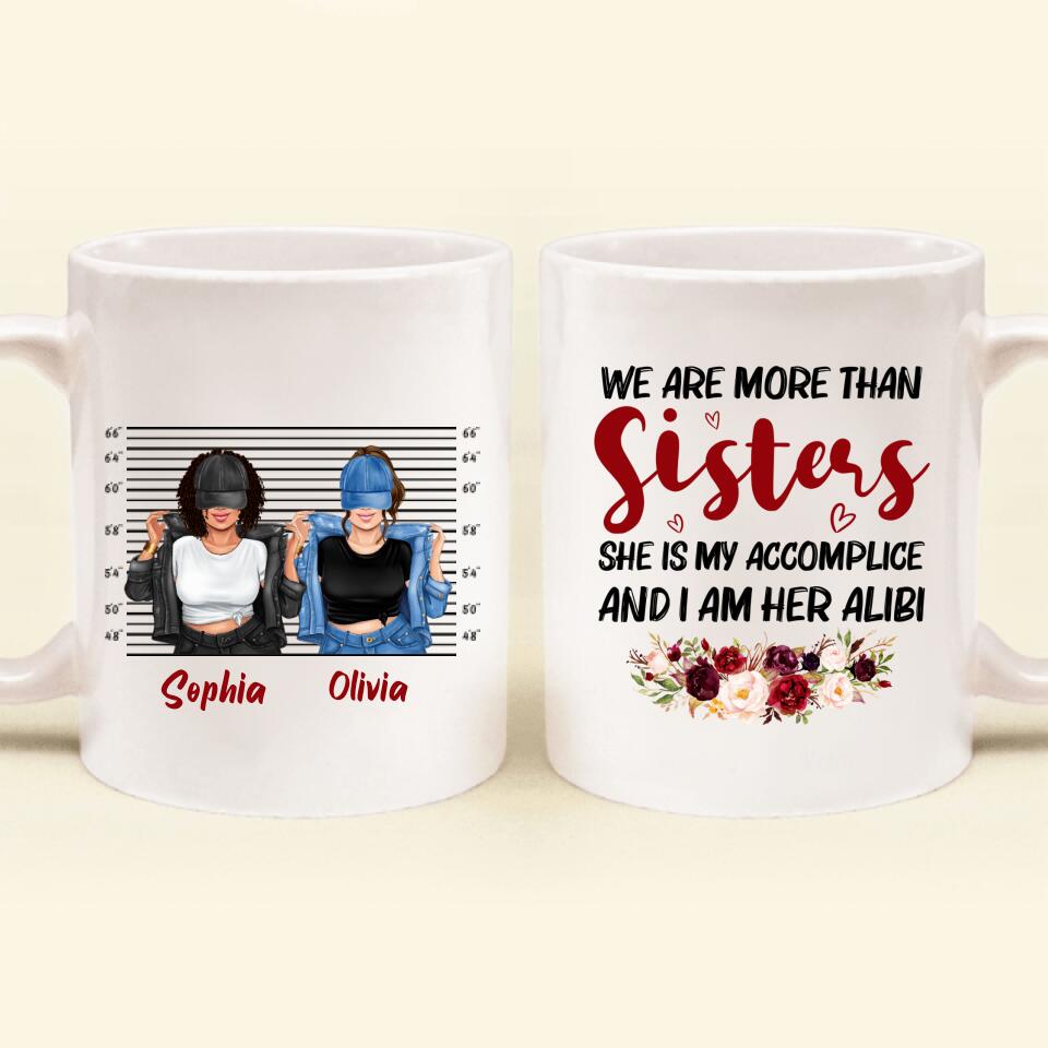 Personalized Besties Accomplice Alibi Coffee Mug - Gift Idea For Friends/Sisters - We Are More Than Sisters