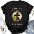 Personalized Witch T-shirt/Long Sleeve/Sweatshirt/Hoodie - Gift Idea For Halloween - Buckle Up Buttercup You Just Flipped My Witch Switch