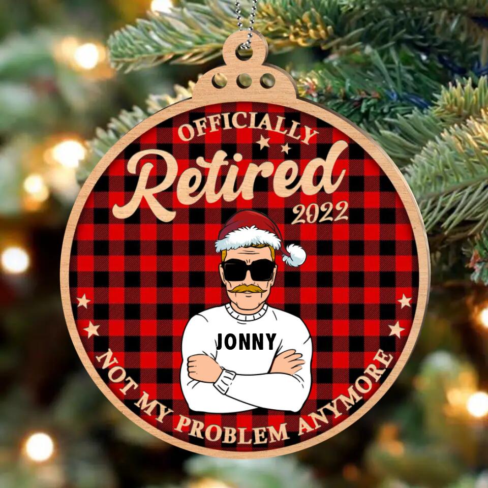 Custom Personalized Retired Wooden Ornament - Christmas Gift Idea - Officially Retired 2026 Not My Problem Anymore