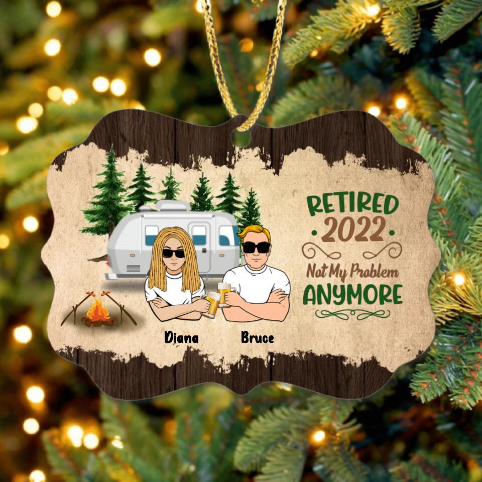 Custom Personalized Couple Circle/Rectangle Wooden Ornament - Gift Idea For Couple/Camping Lovers - Retired 2026, Not My Problem Anymore