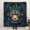 Personalized Witch Quilt/Fleece Blanket - Gift Idea For Witch Lovers - Be The Witch You Were Born To Be Magic, Happy Wild And Free