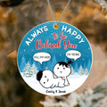 Personalized Couple Acrylic Ornament - Funny Gift Idea For Couple - Always Happy To Be Behind You