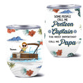 Personalized Pontoon Wine Tumbler - Gift Idea For Father's Day - Some People Call Me Pontoon Captain The Most Important Call Me Papa