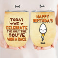 Personalized Birthday Sperm Wine Tumbler - Birthday Gift For Child From Father - Today We Celebrate The Only Time You've Won A Race