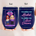 Personalized Besties Wine Tumbler - Gift For Friends/Besties - You Bring The Alcohol I'll Bring The Bad Decisions