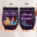 Personalized Besties Wine Tumbler - Gift For Friends/Besties - Are We Drunk?