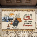 Personalized Camping Doormat - Gift Idea For Camping Lovers - Couple/Single Man/Woman With Up to 6 Pets - Love Is To Stay Together After Trying To Park The Camper