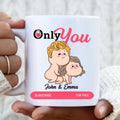 Personalized Coffee Mug - Funny Gift For Him/Her/Valentine's Day Gift - Only You