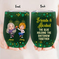 Personalized Besties Wine Tumbler - St. Patrick's Day Gift Idea For Friends/Besties/Sisters - Up to 8 Girls - Friends & Alcohol The Glue Holding The Shitshow Together