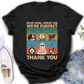 Personalized Pet Mom/Pet Dad T-Shirt/Sweatshirt/Long Sleeve/Hoodie - Gift Idea For Dog/Cat Lover - Mother's Day/Father's Day Gift - Dear Mom, Great Job We're Furfect Thank You