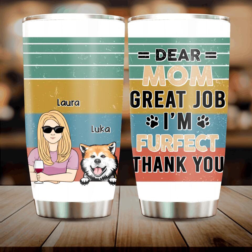 Personalized Pet Mom Dad Tumbler - Mother's Day/ Father's Day Gift For Dog Cat Lovers - We're Furfect Thank You