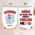 Personalized Winner Photo Wine Tumbler - Funny Gift Idea For Mother's Day - Mom I'm Glad You Didn't Swallow Me