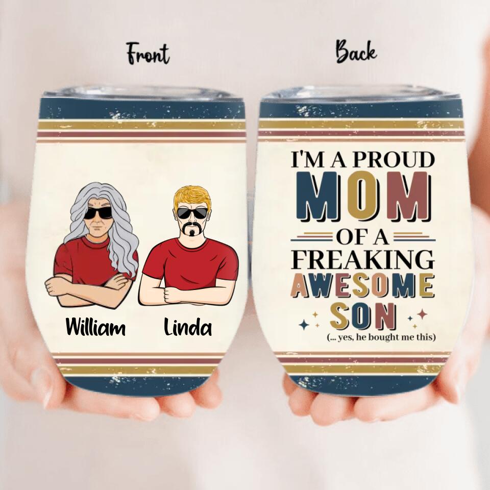 Personalized Parent With Children Wine Tumbler - Gift Idea For Mother's Day/Father's Day - Up to 4 Children - I'm A Proud Mom Of A Freaking Awesome Son