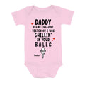 Personalized Funny Baby Onesie - Funny Gift Idea for Baby/Father's Day - Seems Like Just Yesterday I Was Chillin' In Your Balls