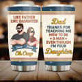 Personalized Father & Daughter Tumbler - Best Gift Idea For Father's Day - Like Father Like Daughter Oh Crap