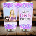 Personalized Pet Mom Tumbler - Gift Idea For Dog/Cat Lovers/Pet Mom - Up to 4 Dogs/Cats - Best Dog Mom Ever