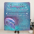 Personalized To My Daughter Fleece Throw Blanket/ Quilt - Gift Idea From Mom To Daughter, Birthday Gift - To My Daughter Never Feel That You Are Alone