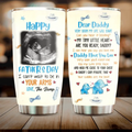 Personalized Baby Photo Tumbler - Gift Idea For Father's Day - Dear Daddy Very Soon My Life Will Start