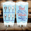 Personalized Sperms Tumbler - Gift Idea For Father's Day - Up to 6 Sperms - We're Glad We Weren't Just Wanks Happy Father's Day