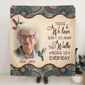 Personalized Memorial Photo Quilt/Fleece Throw Blanket - Memorial Gift Idea For Mother's Day/Father's Day - Those We Love Don't Go Away They Walk Beside Us Everyday