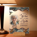Personalized Memorial Photo Acrylic Plaque - Memorial Gift Idea For Mother's Day/Father's Day - Those We Love Don't Go Away They Walk Beside Us Everyday