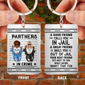 Personalized Besties Acrylic Keychain - Gift Idea For Friends/Besties/Sisters - A Good Friend Calls You In Jail