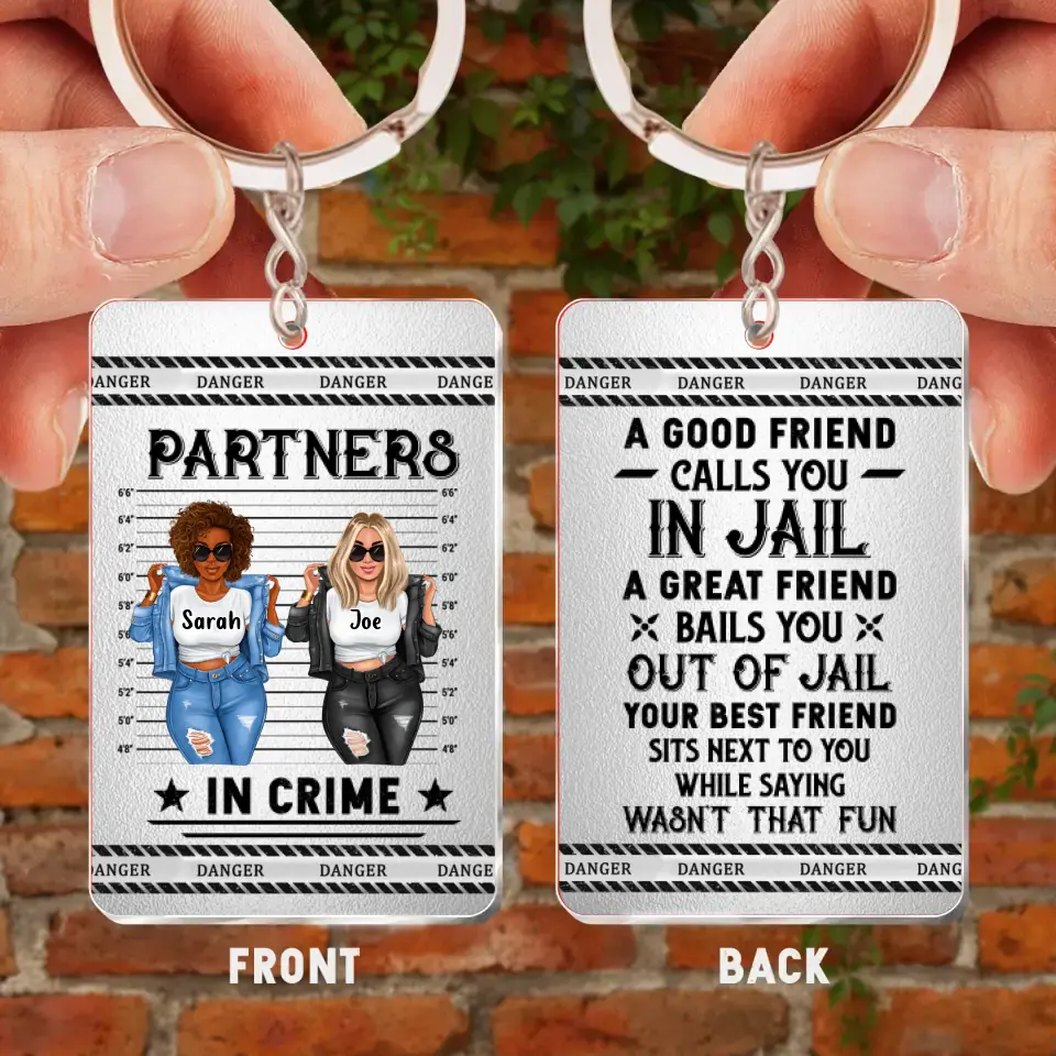 Personalized Besties Acrylic Keychain - Gift Idea For Friends/Besties/Sisters - A Good Friend Calls You In Jail