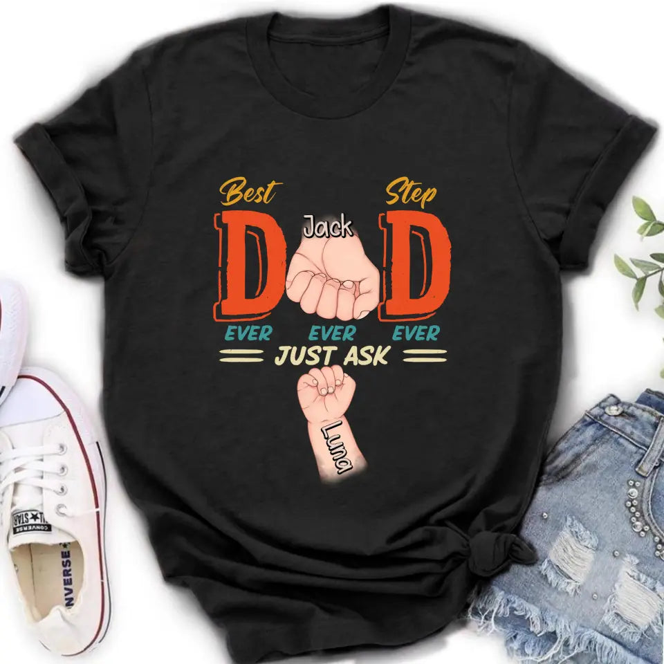 Personalized Dad Shirt/Hoodie - Father's Day Gift Idea for Dad/Father's Day - Up to 4 Kids - Best Dad Ever Ever Ever Just Ask