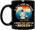 Personalized Dog Dad Mug - Gift Idea for Dad/Dog Lovers - Up to 4 Dogs - A Guy And His Dog A Bond That Can't Be Broken