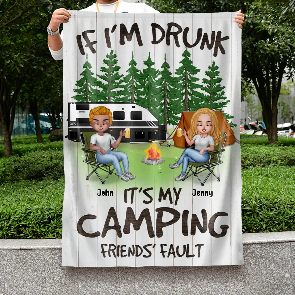 Personalized Camping Flag - Up to 7 People - Gift Idea for Camping Lovers - If I'm Drunk It's My Camping Friends' Fault