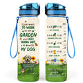 Personalized Dog Water Tracker Bottle - Up to 6 Dogs - Gift Idea for Dog Lovers - I Just Want To Work In My Garden And Hang Out With My Dog