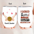 Personalized Wine Tumbler - Funny Valentine's Day Gift Idea For Him/Couple/Husband - You Licked It So It's Mine