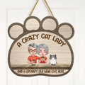 Personalized A Crazy Lady Paw Door Sign - Up to 6 Pets - Best Gift For Cat/Dog Lovers/Couple - A Crazy Cat Lady And A Grumpy Old Man Live Here