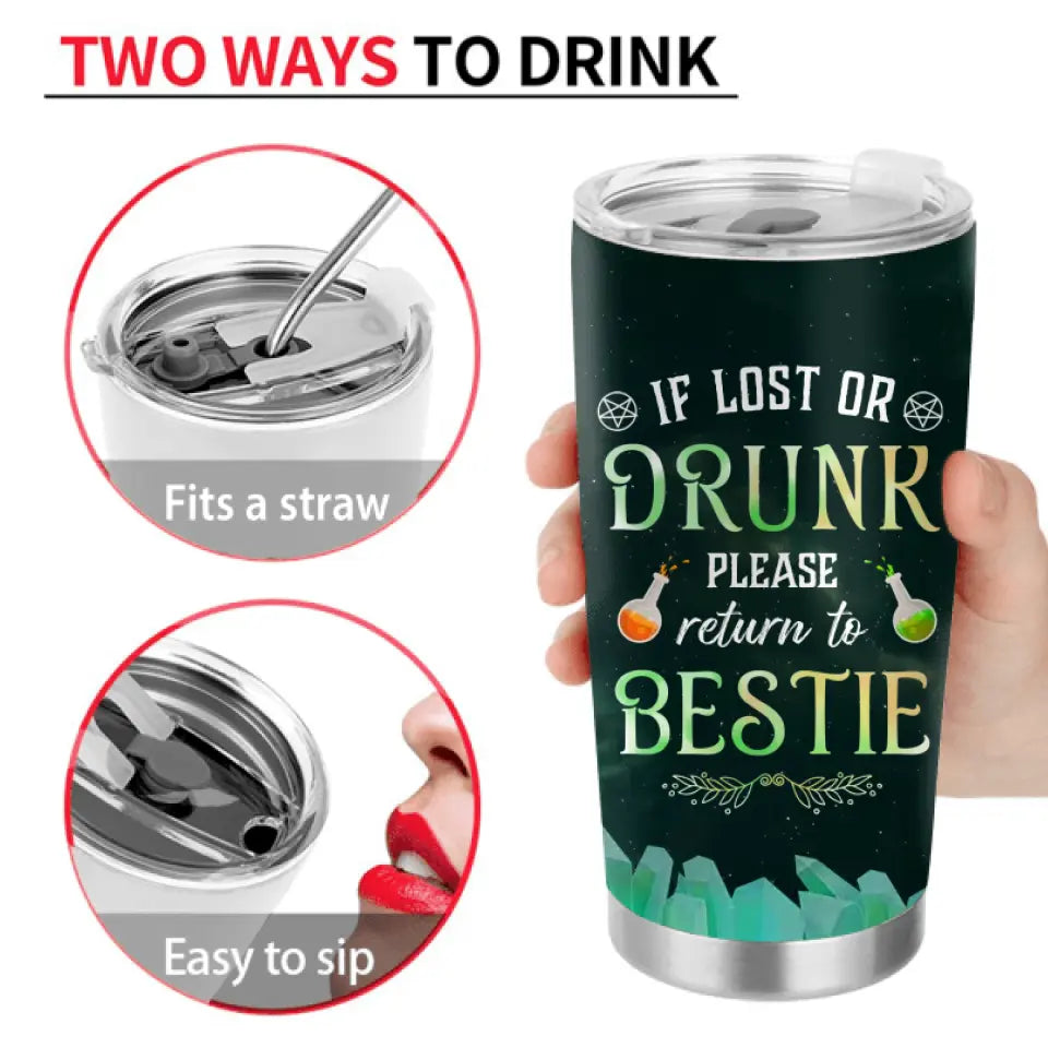 Personalized Witch Besties Tumbler - Gift Idea For Halloween/Witch Lovers/Friends - If Lost Or Drunk Please Return To Bestie