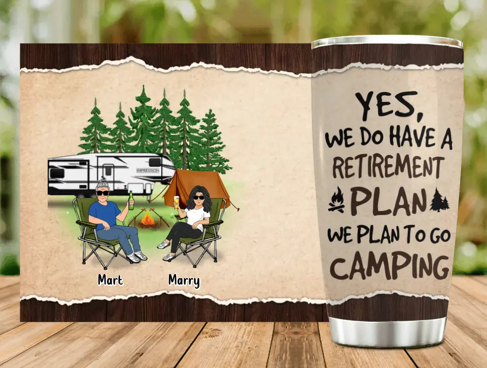 Personalized Retired Couple Tumbler - Gift Idea For The Retired/Mother's Day/Father's Day - Yes, We Do Have A Retirement Plan We Plan To Go Camping
