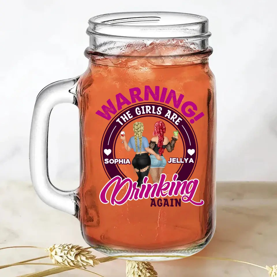 Personalized Besties Mason Jug With Straw - Gift Idea For Besties/Friends - Warning! The Girls Are Drinking Again
