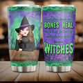 Personalized Witch Tumbler 20oz - Gift Idea For Halloween/ Witch - Sweat Dries Blood Clots Bones Heal Suck It Up Buttercup Only Strong Girls Become Witches