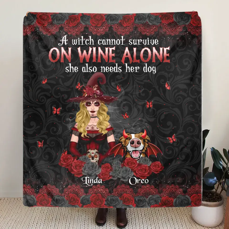 Personalized Witch Mom Fleece Throw Blanket/Quilt - Halloween Gift Idea for Witch Lovers/Pet Lovers - A Witch Can Not Survive On Wine Alone She Also Needs Her Dog