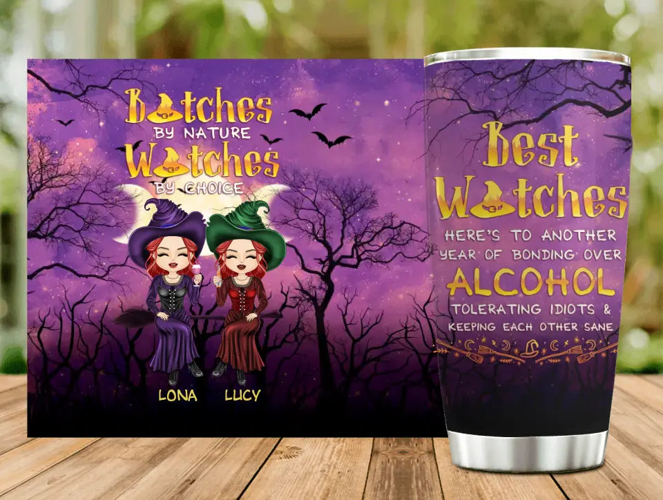 Personalized Witch Friends Tumbler - Gift Idea For Besties/Sisters/Friends - Bitches By Nature Witches By Choice