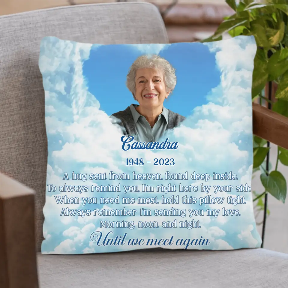 Personalized Memorial Photo Pillow Cover - Memorial Gift Idea for Family - A Hug Sent From Heaven Found Deep Inside