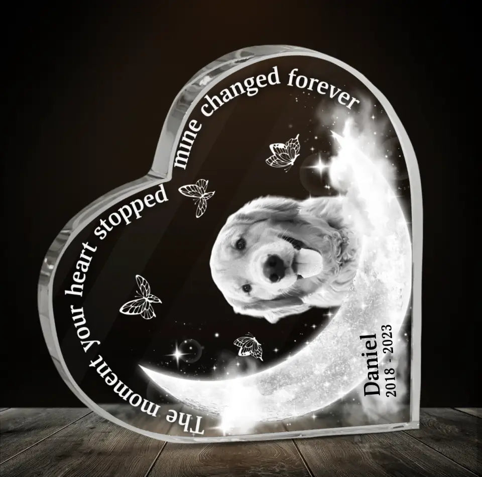 Personalized Memorial Pet Acrylic Plaque - Memorial Gift Idea For Pet Owners - The Moment Your Heart Stopped Mine Changed Forever