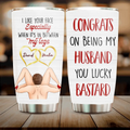 Personalized Couple Tumbler - Gift Idea For Him/Her/Couple - Congrats On Being My Husband You Lucky Bastard