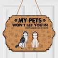 Personalized Pets Wooden Sign - Gift Idea for Dog/Cat Lovers - Up to 6 Pets - My Pets Won't Let You In (Except When You Have Pet Treats)