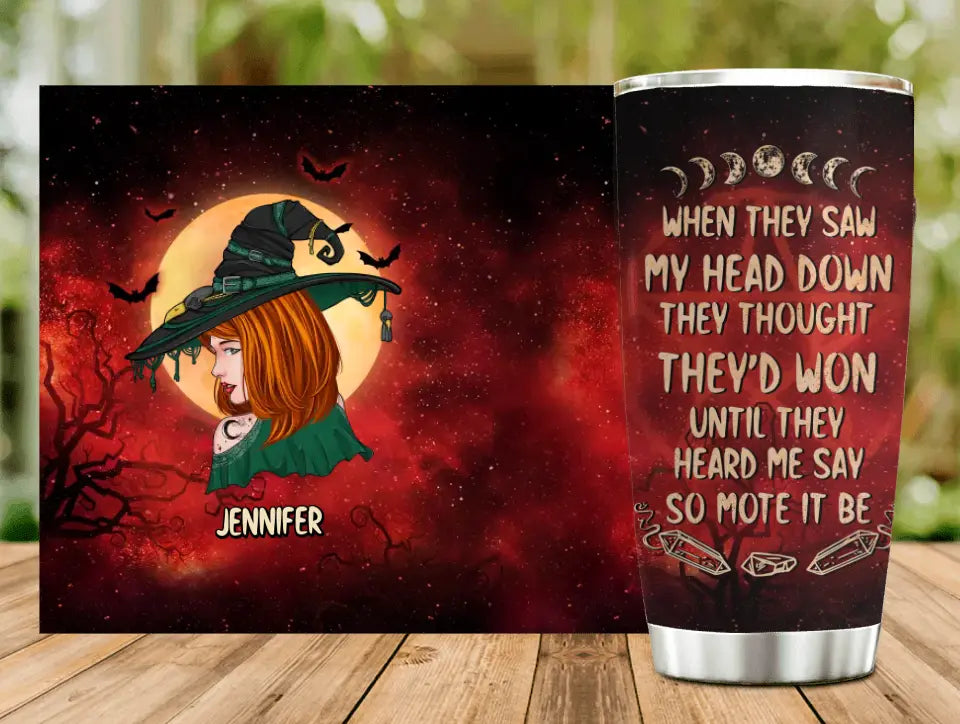 Personalized Witch Tumbler - Gift Idea For Witch Lover/Halloween - When They Saw My Head Down They Thought They'd Won