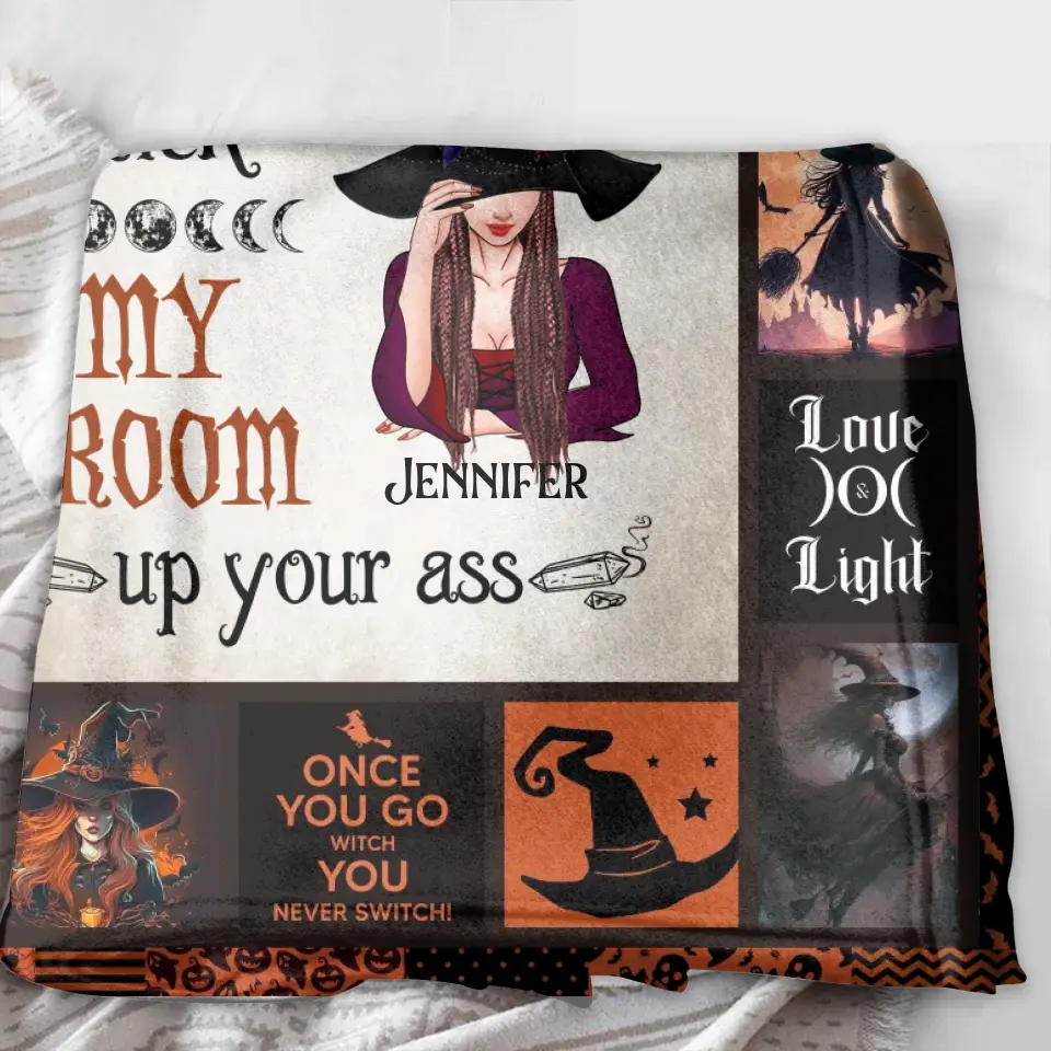 Personalized Witch Quilt/Fleece Throw Blanket - Halloween Gift Idea For Witch Lovers - Don't Make Me Stick My Broom Up Your Ass