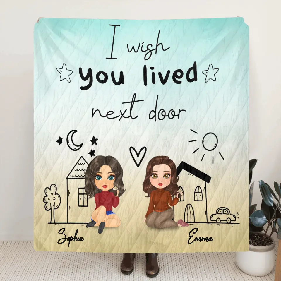 Personalized Friend Quilt/Fleece Throw Blanket - I Wish You Lived Next Door - Gift Idea For Friend