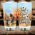 Personalized Horse Girl Fall Season Tumbler 20oz  - Gift Idea For Horse Lovers - Up To 6 Horses - Just A Girl Who Loves Horses