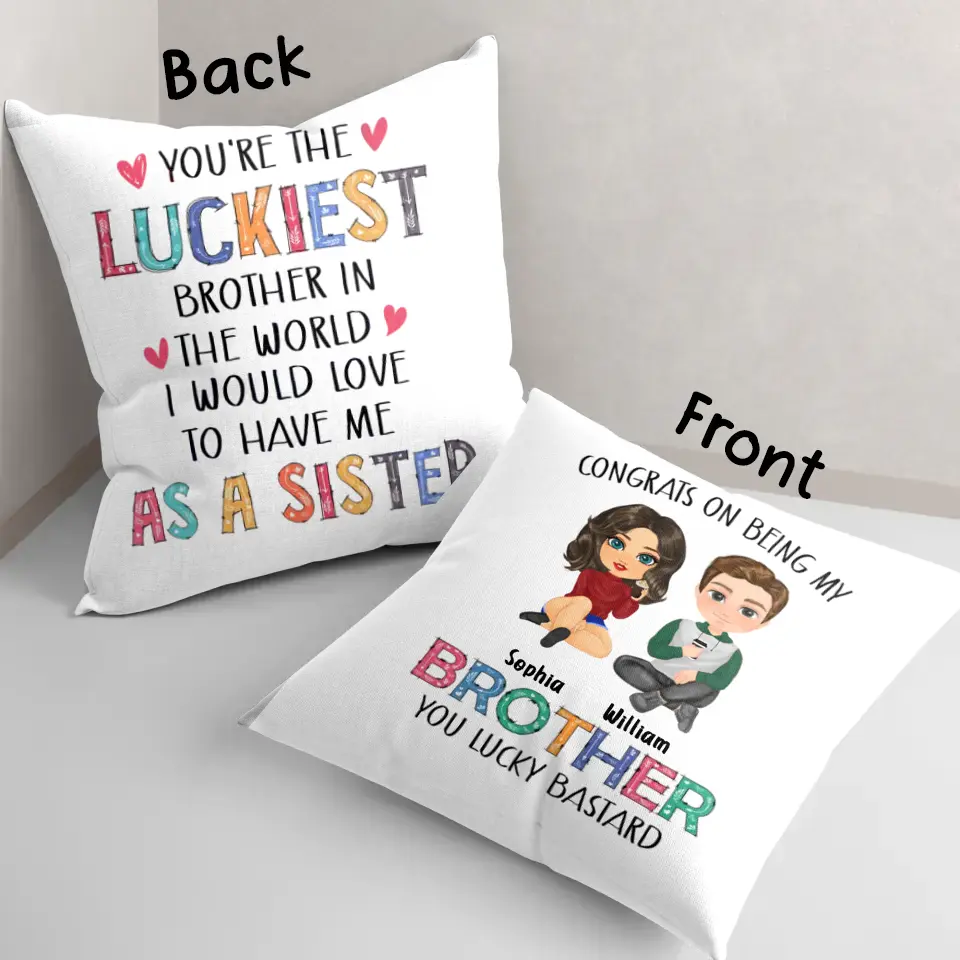 Personalized Pillow Cover - Gift Idea From Sister To Brother - Congrats On Being My Brother